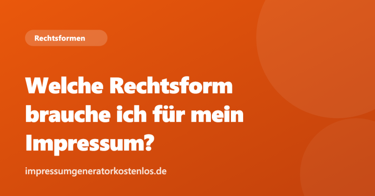 Welche Rechtsform brauche ich für mein Impressum?